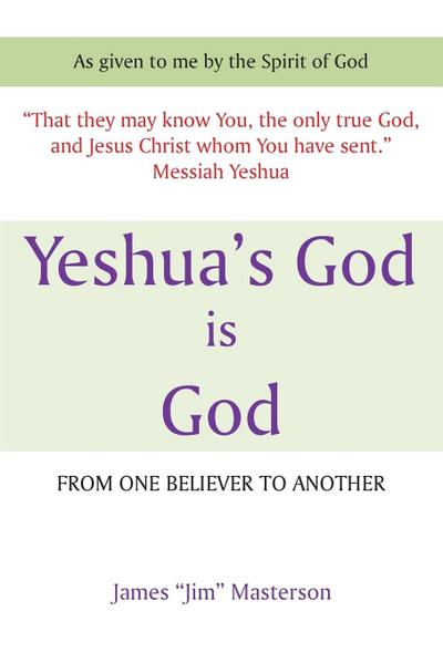 Yeshua’s God Is God
