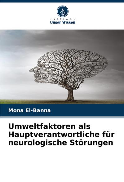 Umweltfaktoren als Hauptverantwortliche für neurologische Störungen