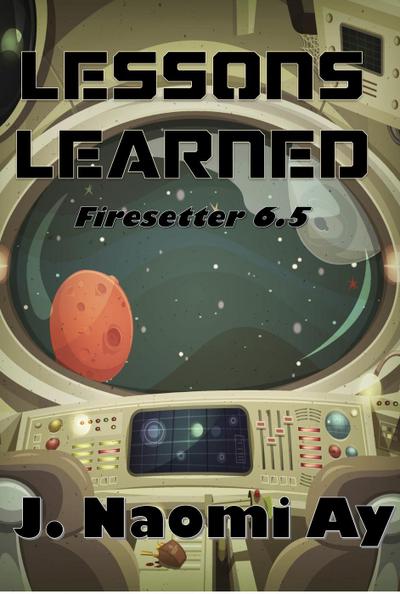 Lessons Learned (Firesetter, #6.5)