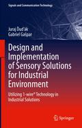 Design and Implementation of Sensory Solutions for Industrial Environment