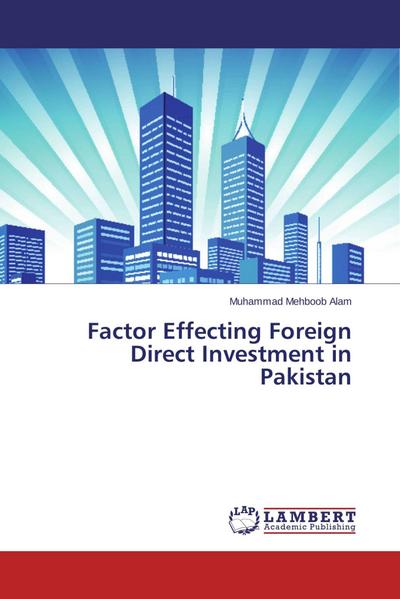 Factor Effecting Foreign Direct Investment in Pakistan