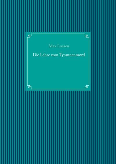 Die Lehre vom Tyrannenmord