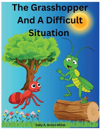 The Grasshopper And A Difficult Situation