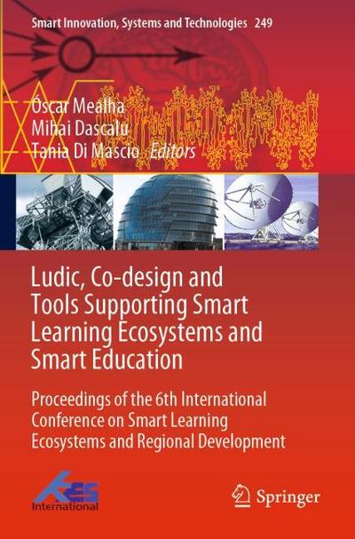 Ludic, Co-design and Tools Supporting Smart Learning Ecosystems and Smart Education