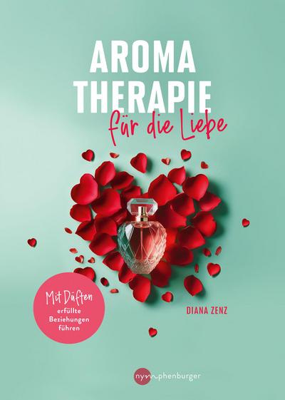Aromatherapie für die Liebe