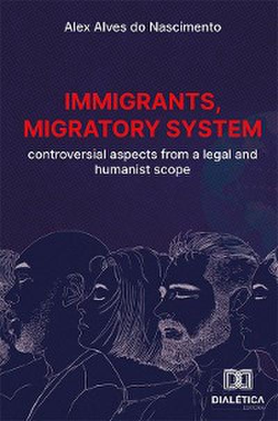 Immigrants, migratory system