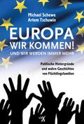 Europa, wir kommen! Und wir werden immer mehr.