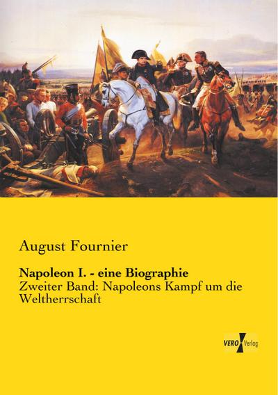 Napoleon I. - eine Biographie