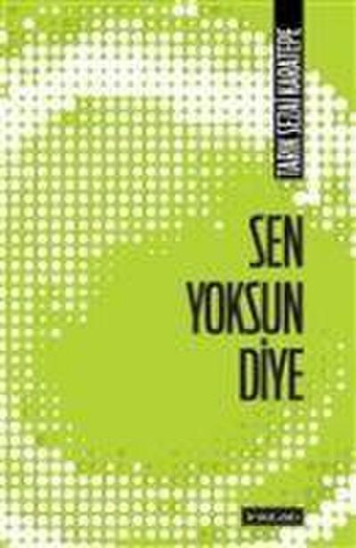 Sen Yoksun Diye