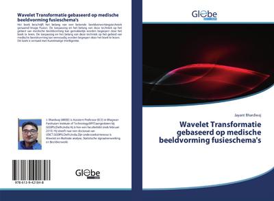 Wavelet Transformatie gebaseerd op medische beeldvorming fusieschema’s