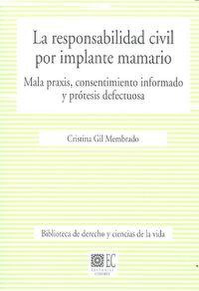 La responsabilidad civil por implante mamario : mala praxis, consentimiento informado y prótesis defectuosa
