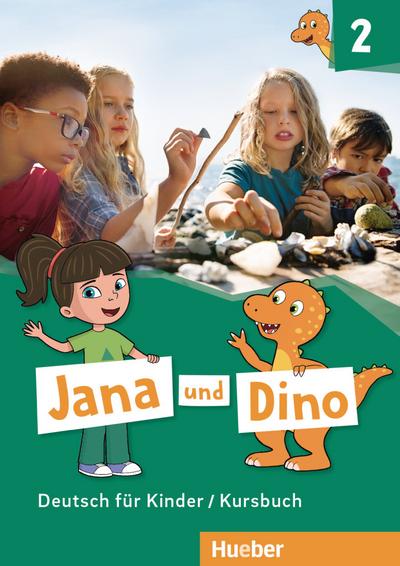 Jana und Dino 2: Deutsch für Kinder.Deutsch als Fremdsprache / Kursbuch
