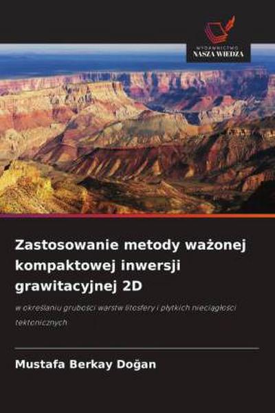 Zastosowanie metody wa¿onej kompaktowej inwersji grawitacyjnej 2D
