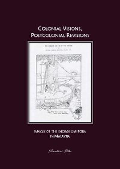 Colonial Visions, Postcolonial Revisions