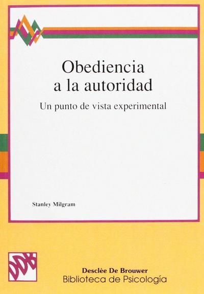 Obediencia a la autoridad : un punto de vista experimental