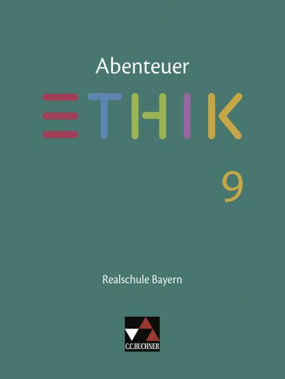 Abenteuer Ethik - Realschule Bayern - Ausgabe ab 2017