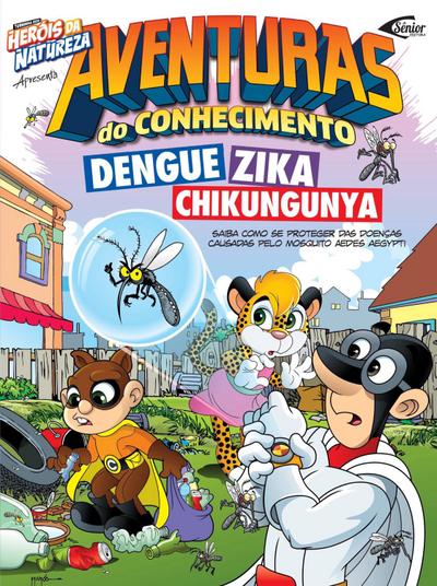 Aventuras do conhecimento - Dengue, Zika e Chikungunya