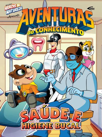 Aventuras do conhecimento - Saúde e higiene bucal