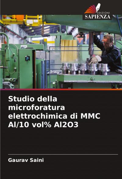 Studio della microforatura elettrochimica di MMC Al/10 vol% Al2O3