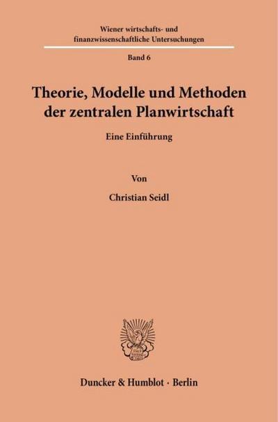 Theorie, Modelle und Methoden der zentralen Planwirtschaft.