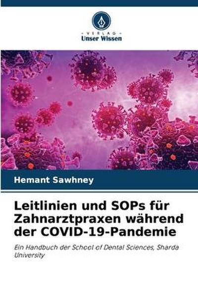 Leitlinien und SOPs für Zahnarztpraxen während der COVID-19-Pandemie