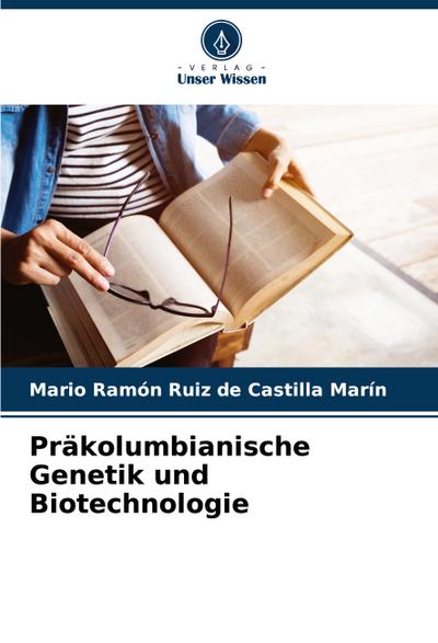 Präkolumbianische Genetik und Biotechnologie