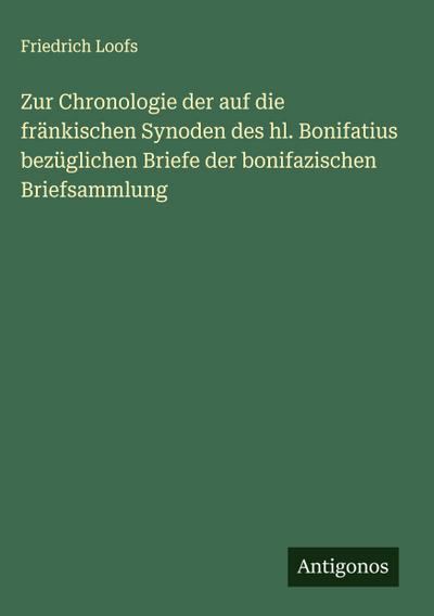 Zur Chronologie der auf die fränkischen Synoden des hl. Bonifatius bezüglichen Briefe der bonifazischen Briefsammlung