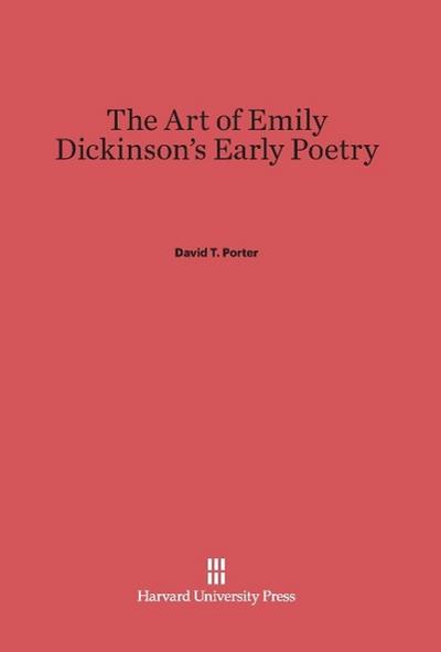 The Art of Emily Dickinson’s Early Poetry