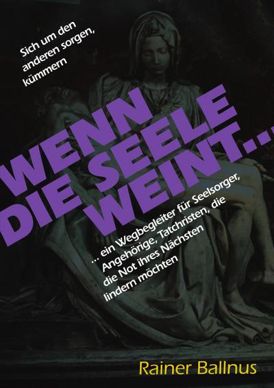 Wenn die Seele weint...