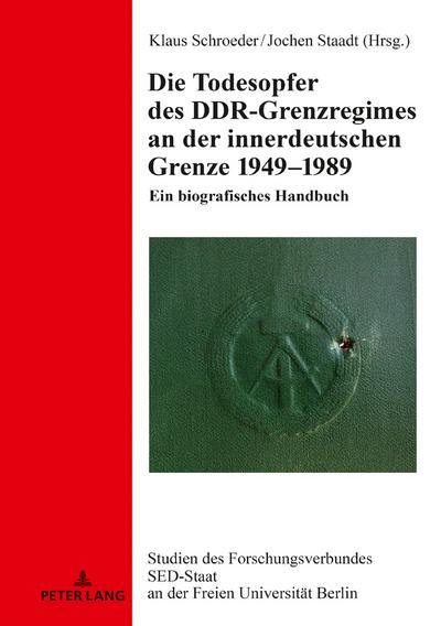 Die Todesopfer des DDR-Grenzregimes an der innerdeutschen Grenze 1949–1989