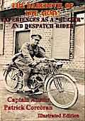 Daredevil Of The Army; Experiences As A &quote;Buzzer&quote; And Despatch Rider [Illustrated Edition]