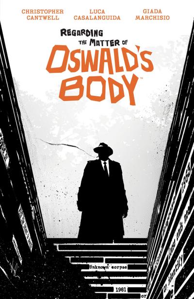 Regarding the Matter of Oswald’s Body