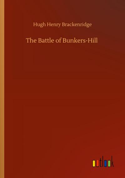 The Battle of Bunkers-Hill