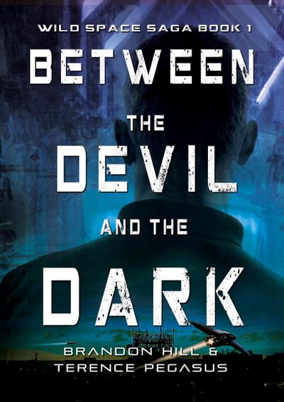 Between the Devil and the Dark (Wild Space Saga, #1)