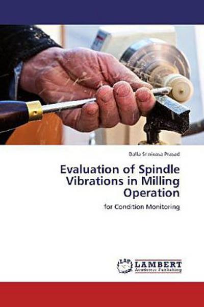 Evaluation of Spindle Vibrations in Milling Operation