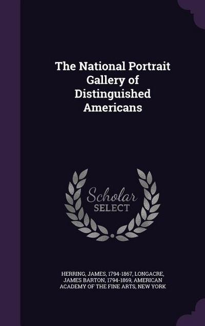 The National Portrait Gallery of Distinguished Americans