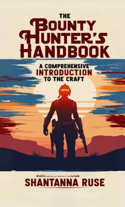 The Bounty Hunter’s Handbook