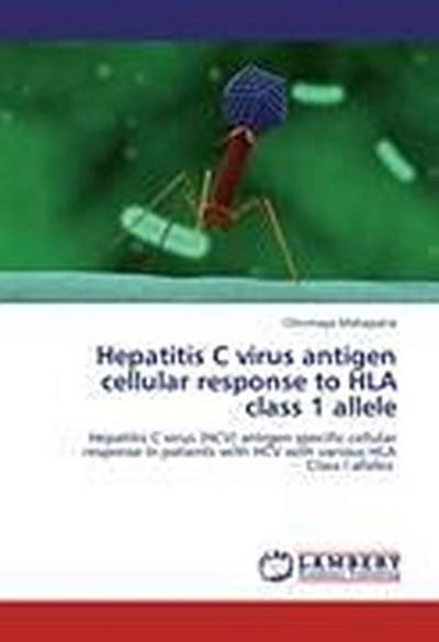 Hepatitis C virus antigen cellular response to HLA class 1 allele