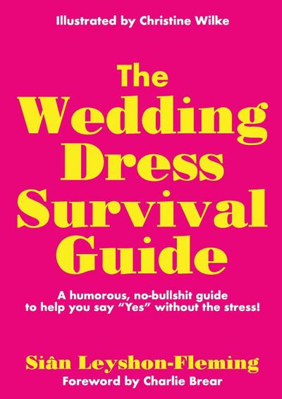 The Wedding Dress Survival Guide