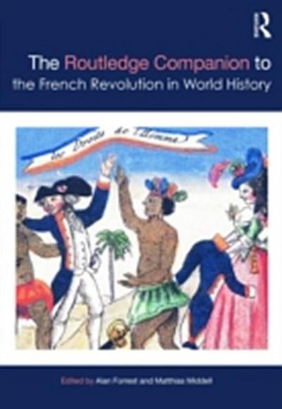 Routledge Companion to the French Revolution in World History