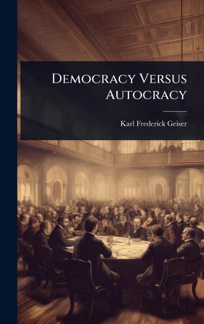 Democracy Versus Autocracy