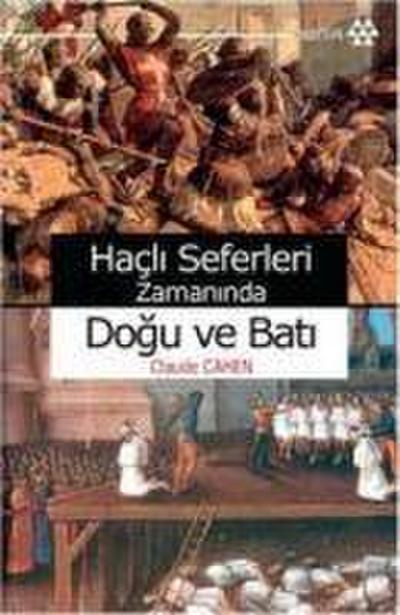 Hacli Seferleri Zamaninda Dogu ve Bati