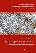 Frieden und Krieg im mitteleuropäischen Raum