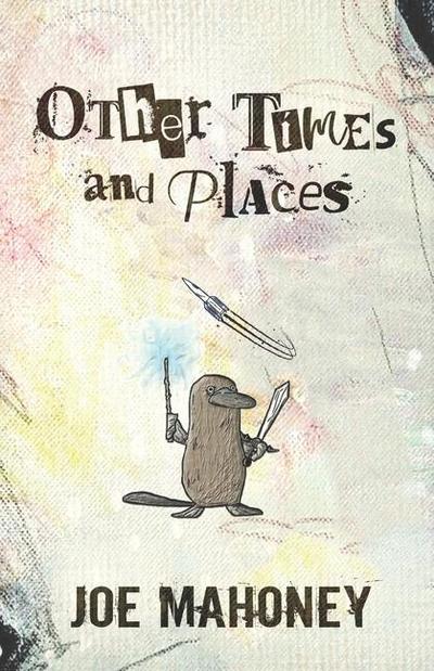 Mahoney, J: Other Times and Places