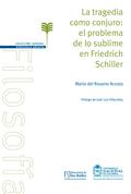 La tragedia como conjuro: el problema de lo sublime en Friedrich Schiller