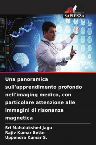 Una panoramica sull’apprendimento profondo nell’imaging medico, con particolare attenzione alle immagini di risonanza magnetica