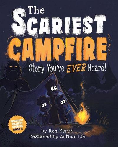 The Scariest Campfire Story You’ve Ever Heard!