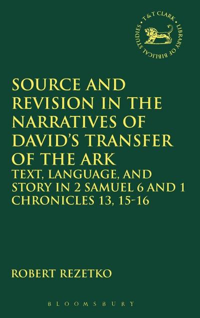 Source and Revision in the Narratives of David’s Transfer of the Ark