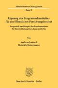 Eignung des Programmhaushaltes für ein öffentliches Forschungsinstitut, dargestellt am Beispiel des Bundesinstituts für Berufsbildungsforschung in Berlin.