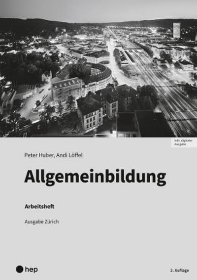 Allgemeinbildung, Ausgabe Zürich, Arbeitsheft (Print inkl. digitaler Ausgabe, Neuauflage 2025)